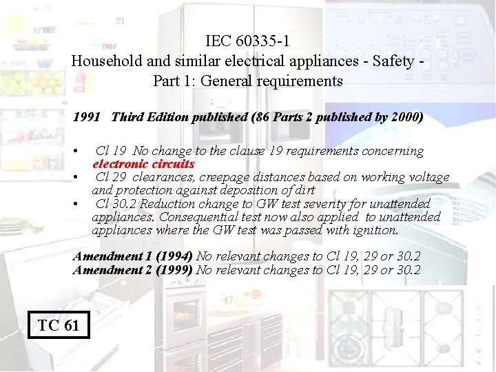 IEC 60335 -1 Household and similar electrical appliances - Safety Part 1: General requirements