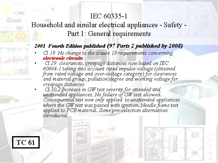 IEC 60335 -1 Household and similar electrical appliances - Safety Part 1: General requirements