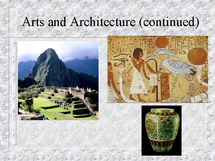 Arts and Architecture (continued) 