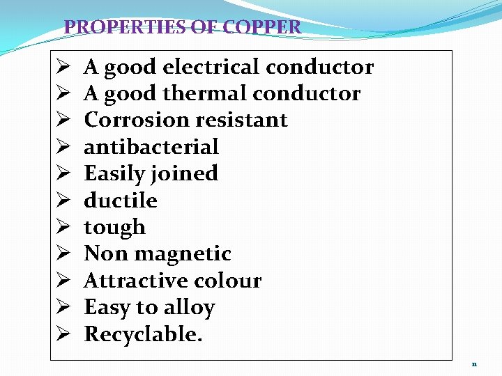 PROPERTIES OF COPPER Ø Ø Ø A good electrical conductor A good thermal conductor