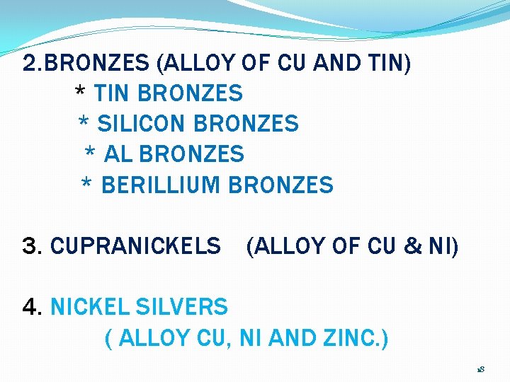 2. BRONZES (ALLOY OF CU AND TIN) * TIN BRONZES * SILICON BRONZES *