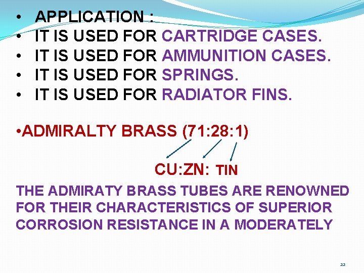  • • • APPLICATION : IT IS USED FOR CARTRIDGE CASES. IT IS