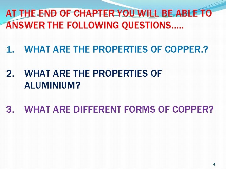 AT THE END OF CHAPTER YOU WILL BE ABLE TO ANSWER THE FOLLOWING QUESTIONS….