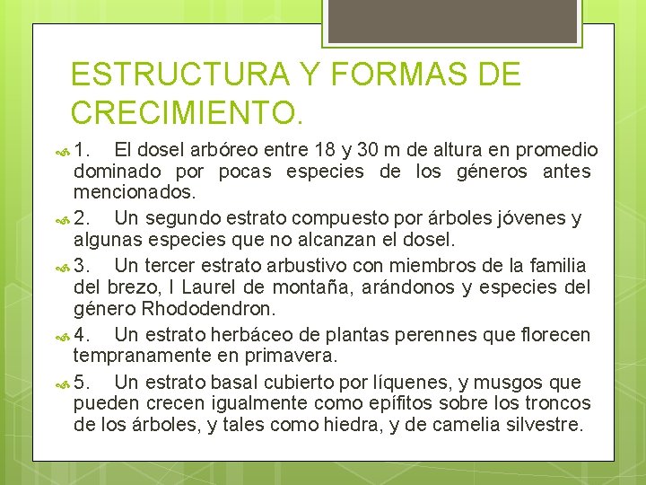 ESTRUCTURA Y FORMAS DE CRECIMIENTO. 1. El dosel arbóreo entre 18 y 30 m