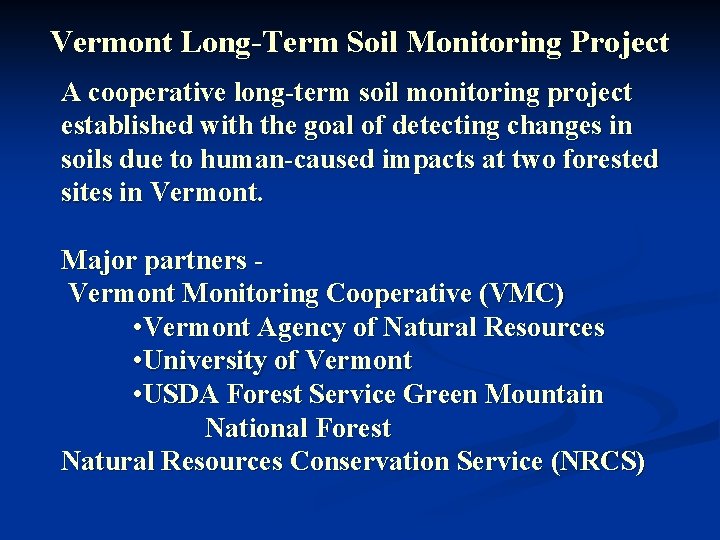 Vermont Long-Term Soil Monitoring Project A cooperative long-term soil monitoring project established with the