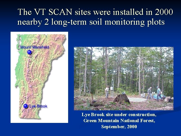 The VT SCAN sites were installed in 2000 nearby 2 long-term soil monitoring plots
