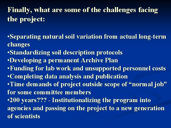Finally, what are some of the challenges facing the project: • Separating natural soil