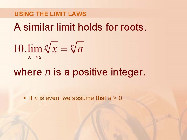 USING THE LIMIT LAWS A similar limit holds for roots. where n is a