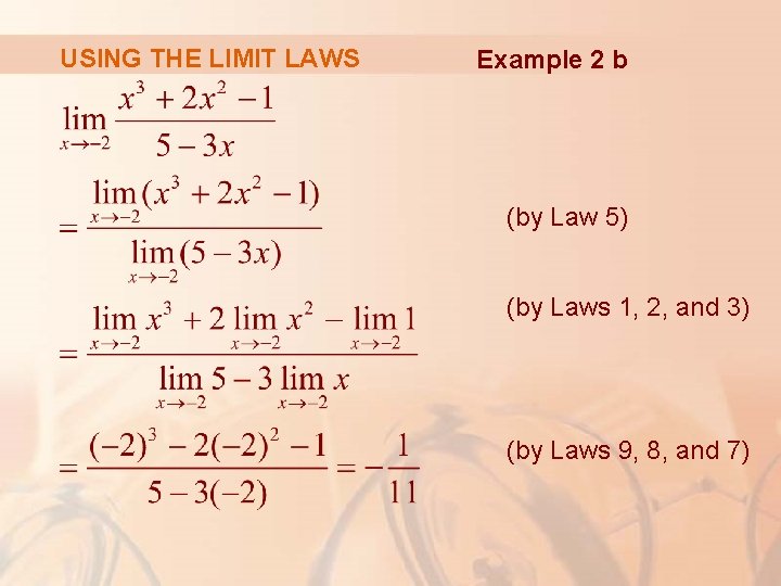 USING THE LIMIT LAWS Example 2 b (by Law 5) (by Laws 1, 2,