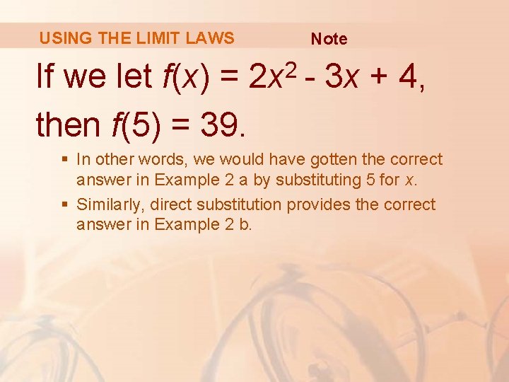 USING THE LIMIT LAWS If we let f(x) = then f(5) = 39. Note