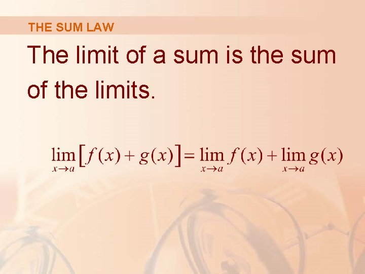 THE SUM LAW The limit of a sum is the sum of the limits.