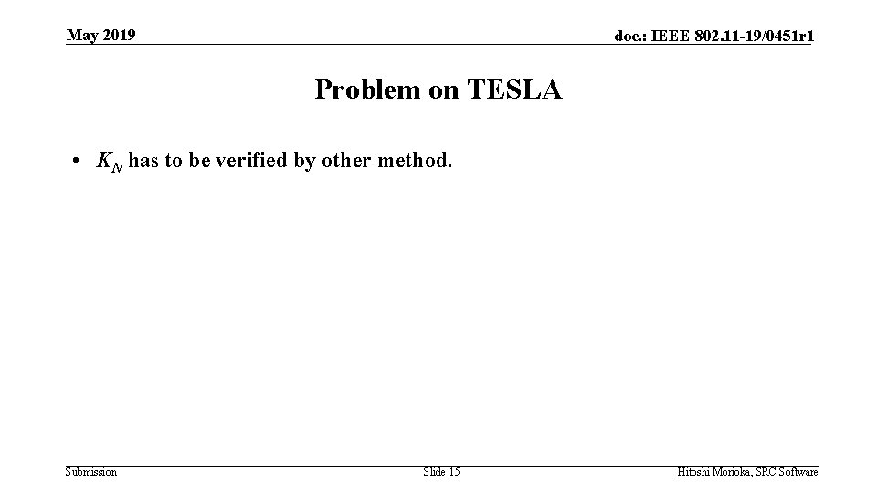 May 2019 doc. : IEEE 802. 11 -19/0451 r 1 Problem on TESLA •