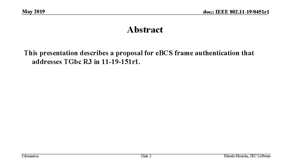 May 2019 doc. : IEEE 802. 11 -19/0451 r 1 Abstract This presentation describes