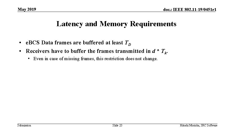 May 2019 doc. : IEEE 802. 11 -19/0451 r 1 Latency and Memory Requirements