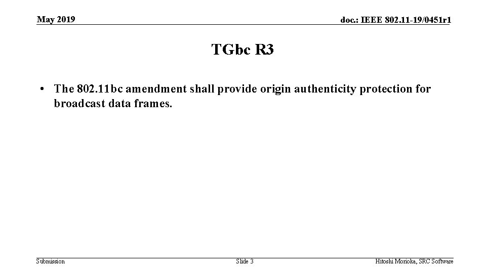 May 2019 doc. : IEEE 802. 11 -19/0451 r 1 TGbc R 3 •