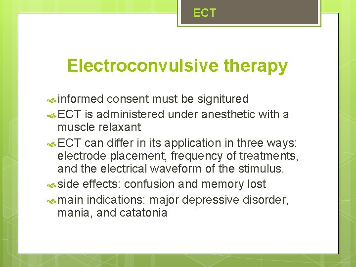 ECT Electroconvulsive therapy informed consent must be signitured ECT is administered under anesthetic with