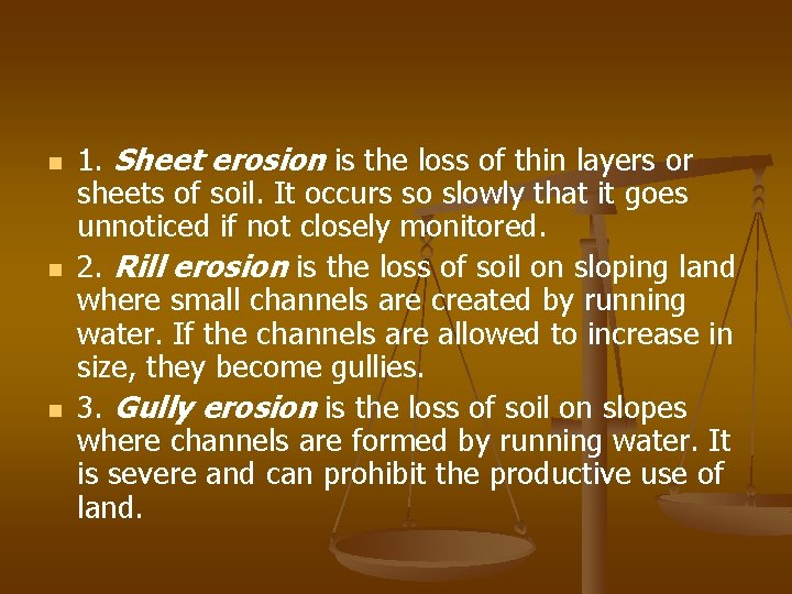 n n n 1. Sheet erosion is the loss of thin layers or sheets n n n 1. Sheet erosion is the loss of thin layers or sheets