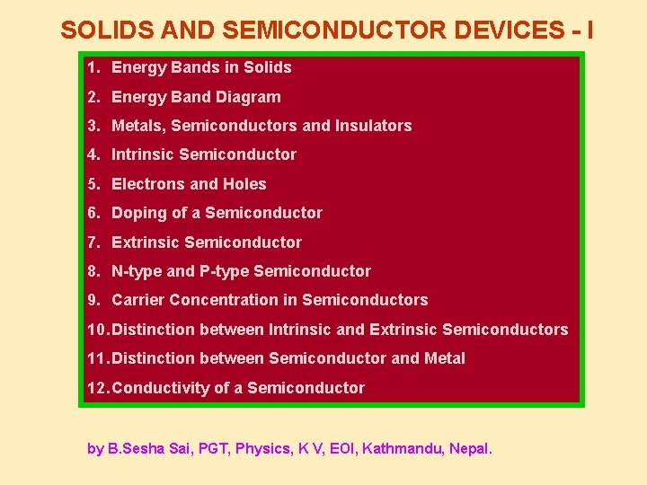 SOLIDS AND SEMICONDUCTOR DEVICES - I 1. Energy Bands in Solids 2. Energy Band