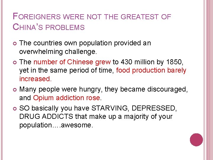 FOREIGNERS WERE NOT THE GREATEST OF CHINA’S PROBLEMS The countries own population provided an
