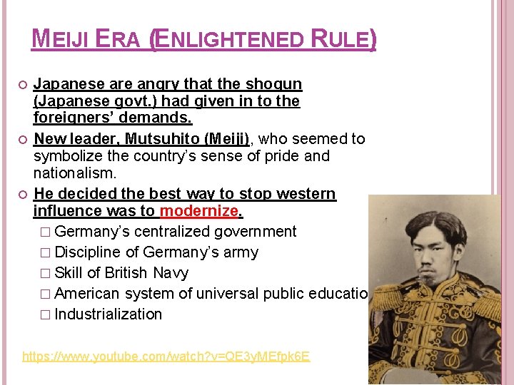 MEIJI ERA (ENLIGHTENED RULE) Japanese are angry that the shogun (Japanese govt. ) had