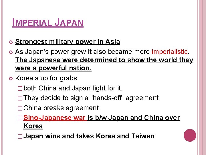 IMPERIAL JAPAN Strongest military power in Asia As Japan’s power grew it also became