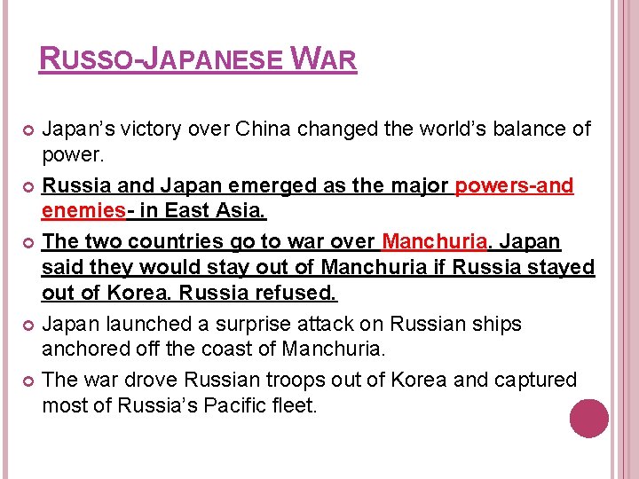 RUSSO-JAPANESE WAR Japan’s victory over China changed the world’s balance of power. Russia and