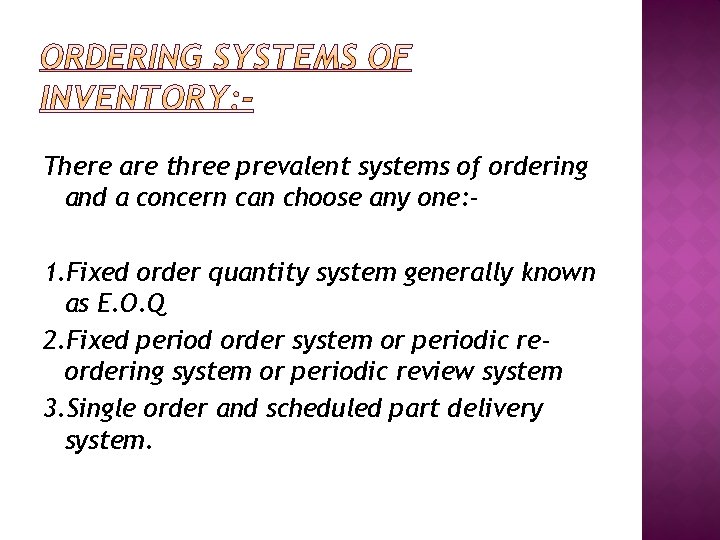 There are three prevalent systems of ordering and a concern can choose any one: There are three prevalent systems of ordering and a concern can choose any one: