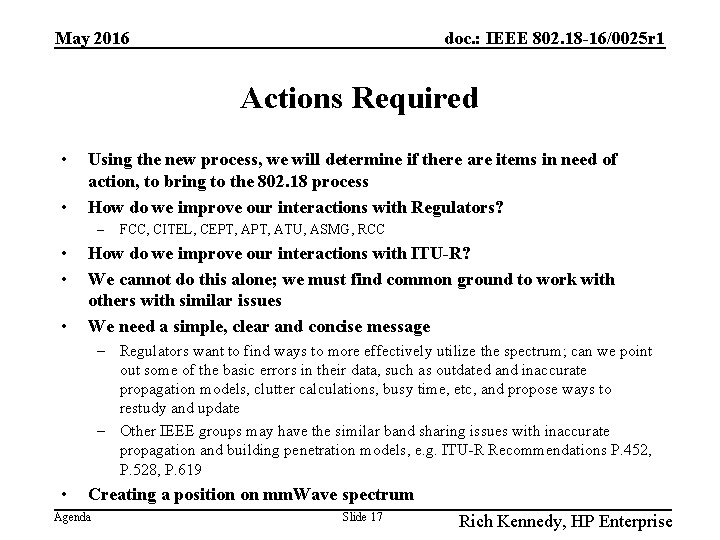 May 2016 doc. : IEEE 802. 18 -16/0025 r 1 Actions Required • •