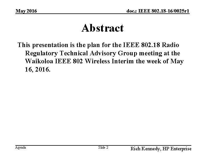 May 2016 doc. : IEEE 802. 18 -16/0025 r 1 Abstract This presentation is