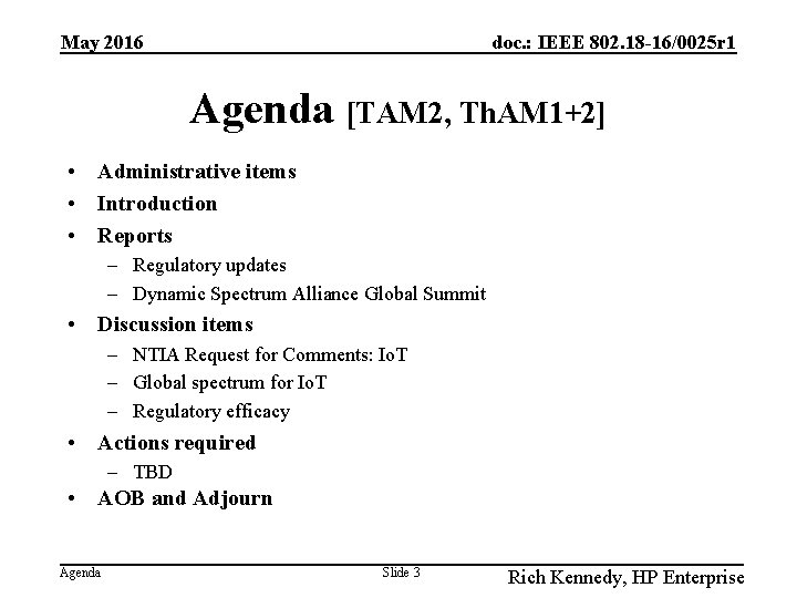 May 2016 doc. : IEEE 802. 18 -16/0025 r 1 Agenda [TAM 2, Th.