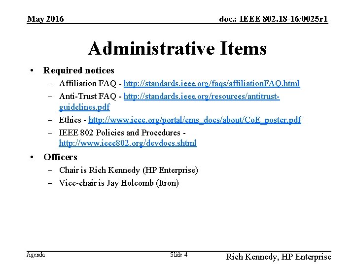 May 2016 doc. : IEEE 802. 18 -16/0025 r 1 Administrative Items • Required
