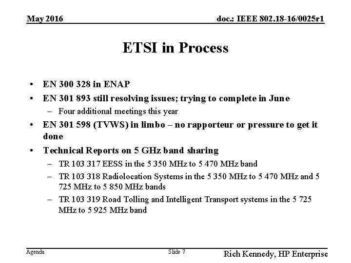 May 2016 doc. : IEEE 802. 18 -16/0025 r 1 ETSI in Process •