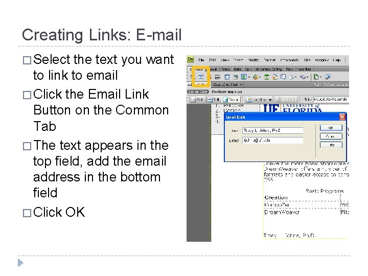 Creating Links: E-mail � Select the text you want to link to email �