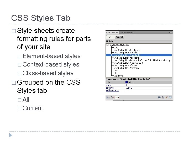 CSS Styles Tab � Style sheets create formatting rules for parts of your site