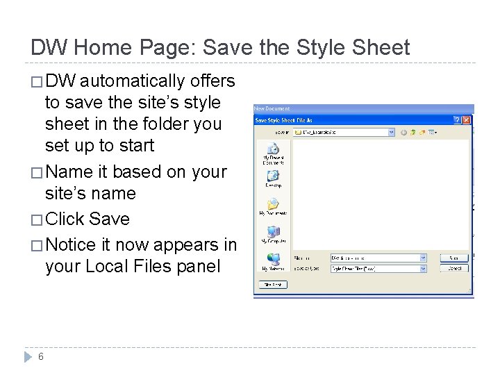 DW Home Page: Save the Style Sheet � DW automatically offers to save the