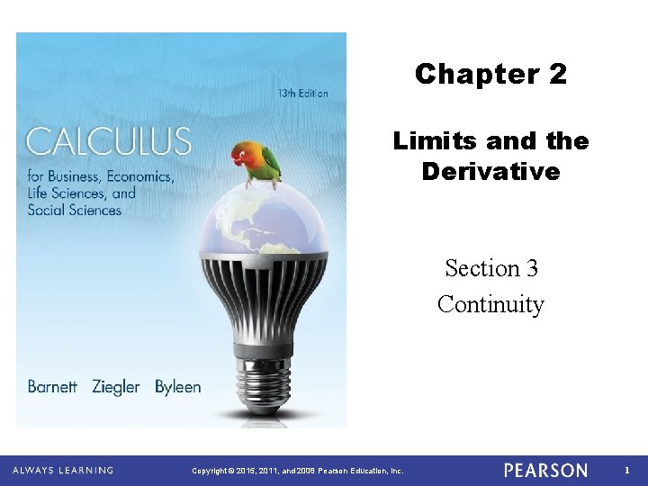 Chapter 2 Limits and the Derivative Section 3 Continuity Copyright © 2015, 2011, and