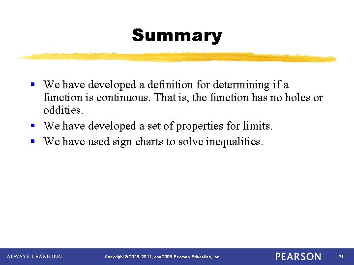 Summary § We have developed a definition for determining if a function is continuous.