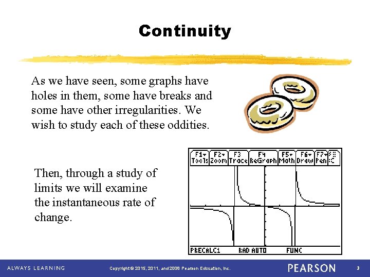 Continuity As we have seen, some graphs have holes in them, some have breaks