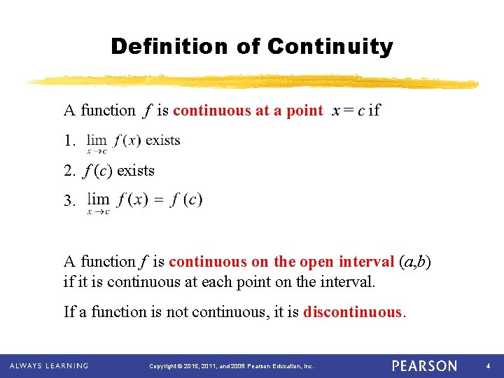 Definition of Continuity A function f is continuous at a point x = c