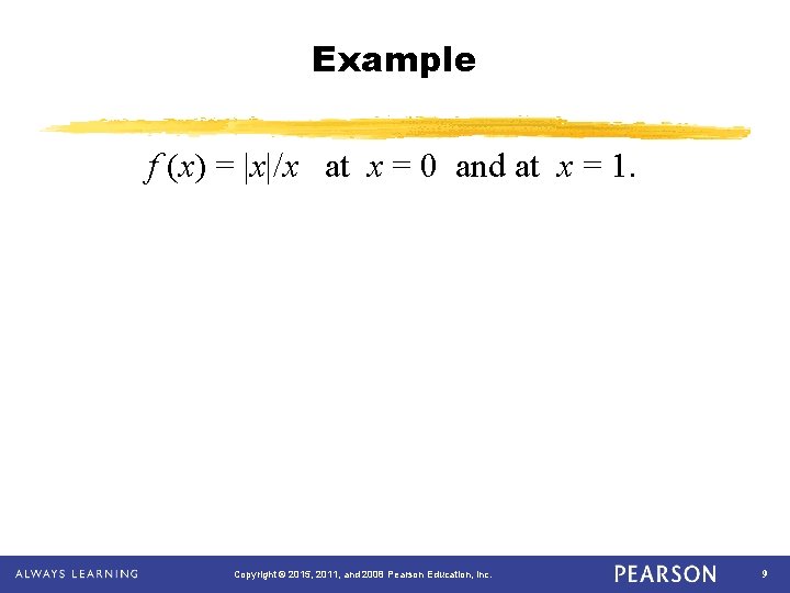 Example f (x) = |x|/x at x = 0 and at x = 1.