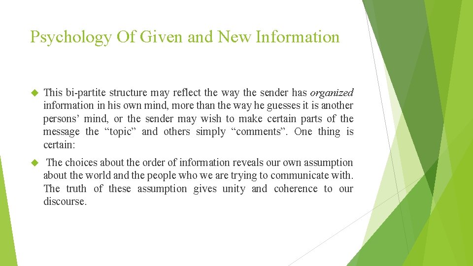 Psychology Of Given and New Information This bi-partite structure may reflect the way the