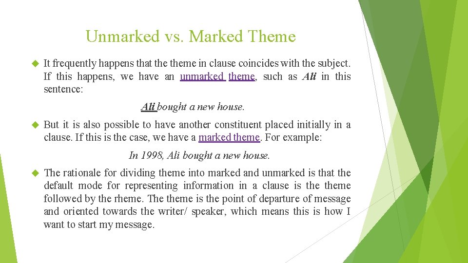 Unmarked vs. Marked Theme It frequently happens that theme in clause coincides with the