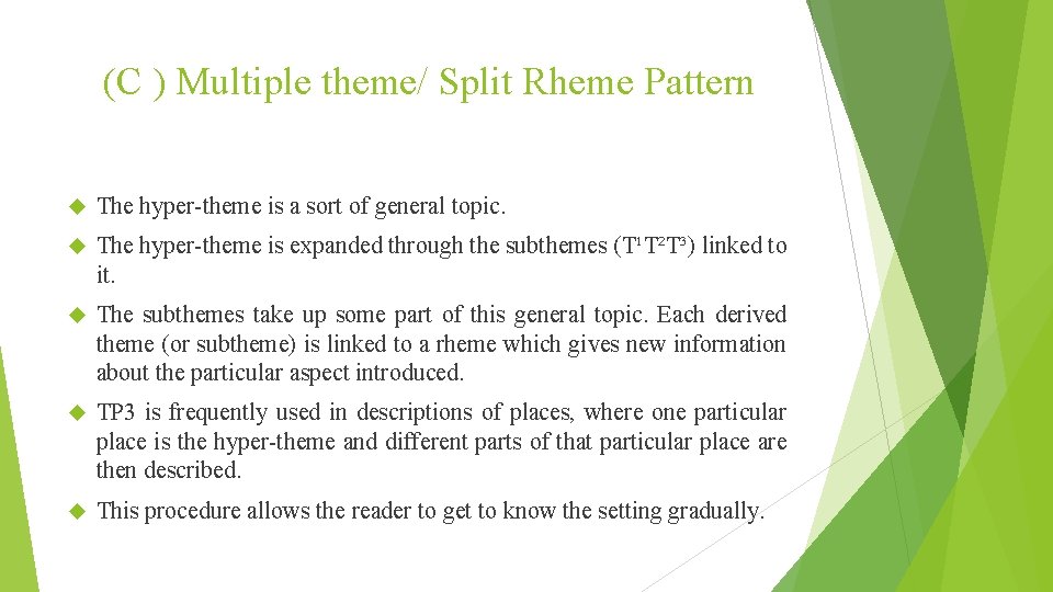 (C ) Multiple theme/ Split Rheme Pattern The hyper-theme is a sort of general