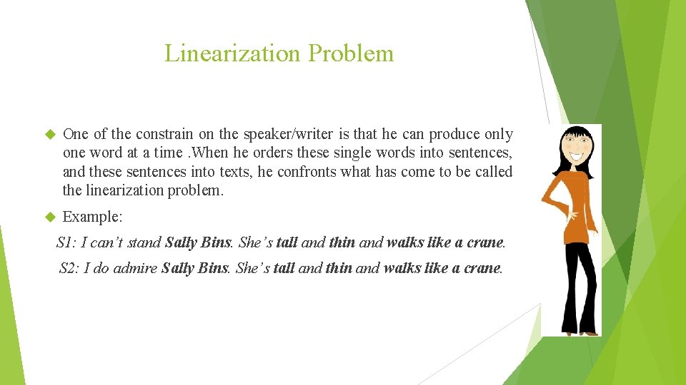 Linearization Problem One of the constrain on the speaker/writer is that he can produce