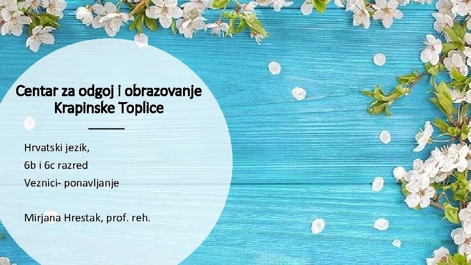 Centar za odgoj i obrazovanje Krapinske Toplice Hrvatski jezik, 6 b i 6 c
