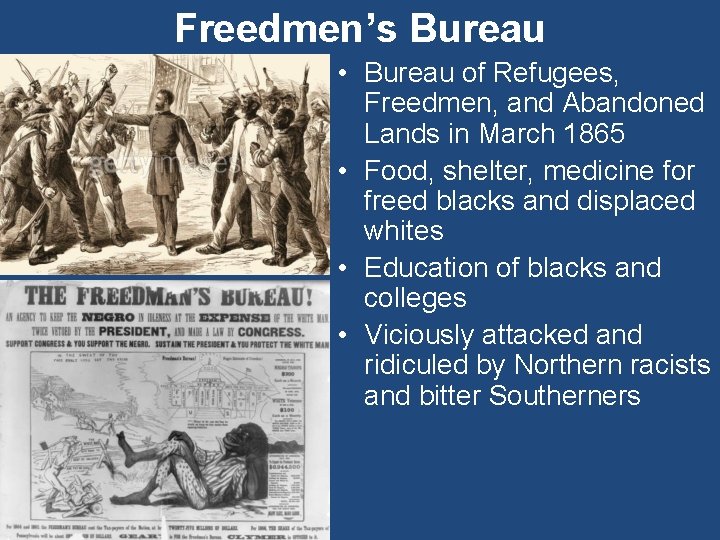 Freedmen’s Bureau • Bureau of Refugees, Freedmen, and Abandoned Lands in March 1865 •