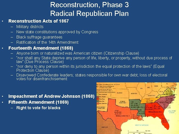 Reconstruction, Phase 3 Radical Republican Plan • Reconstruction Acts of 1867 – – •