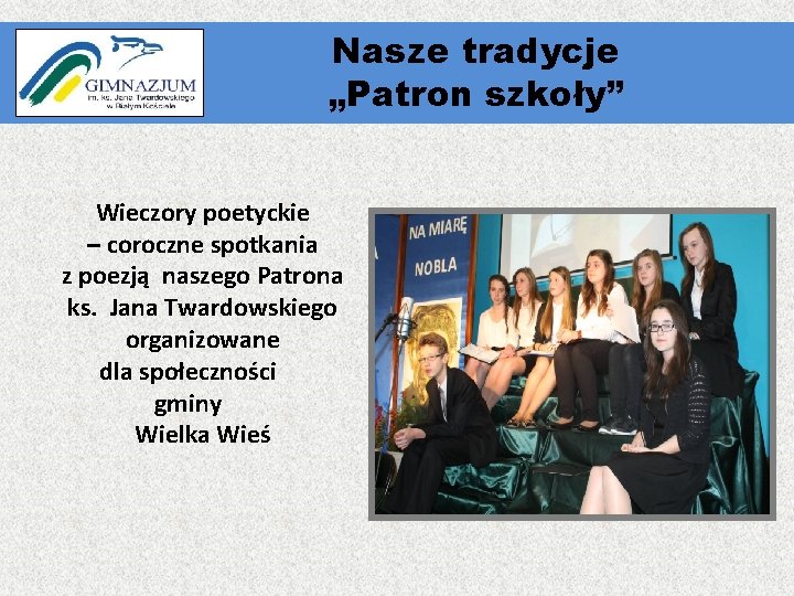 Nasze tradycje „ „Patron szkoły” Wieczory poetyckie – coroczne spotkania z poezją naszego Patrona