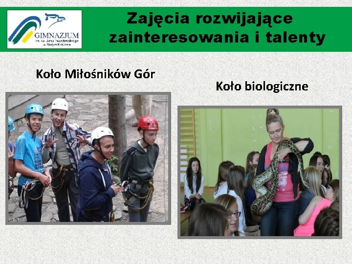 Zajęcia rozwijające zainteresowania i talenty Koło Miłośników Gór Koło biologiczne 