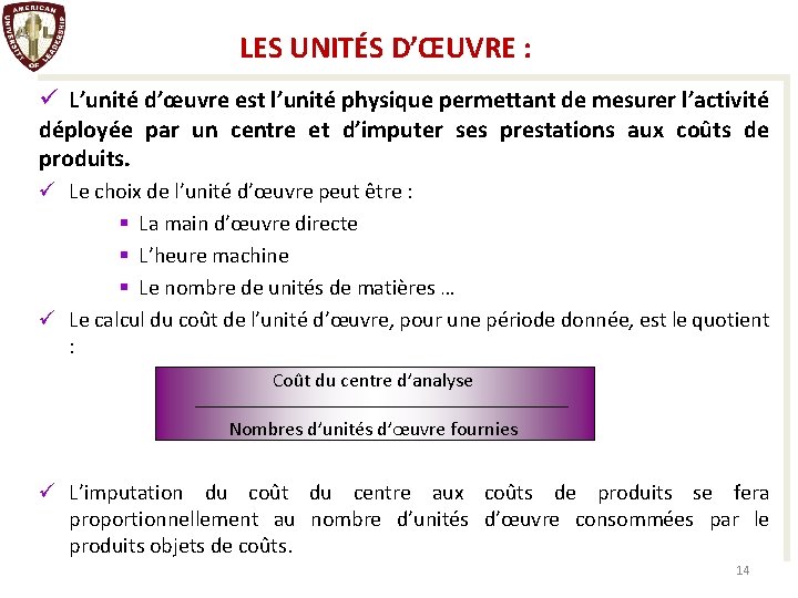 LES UNITÉS D’ŒUVRE : ü L’unité d’œuvre est l’unité physique permettant de mesurer l’activité